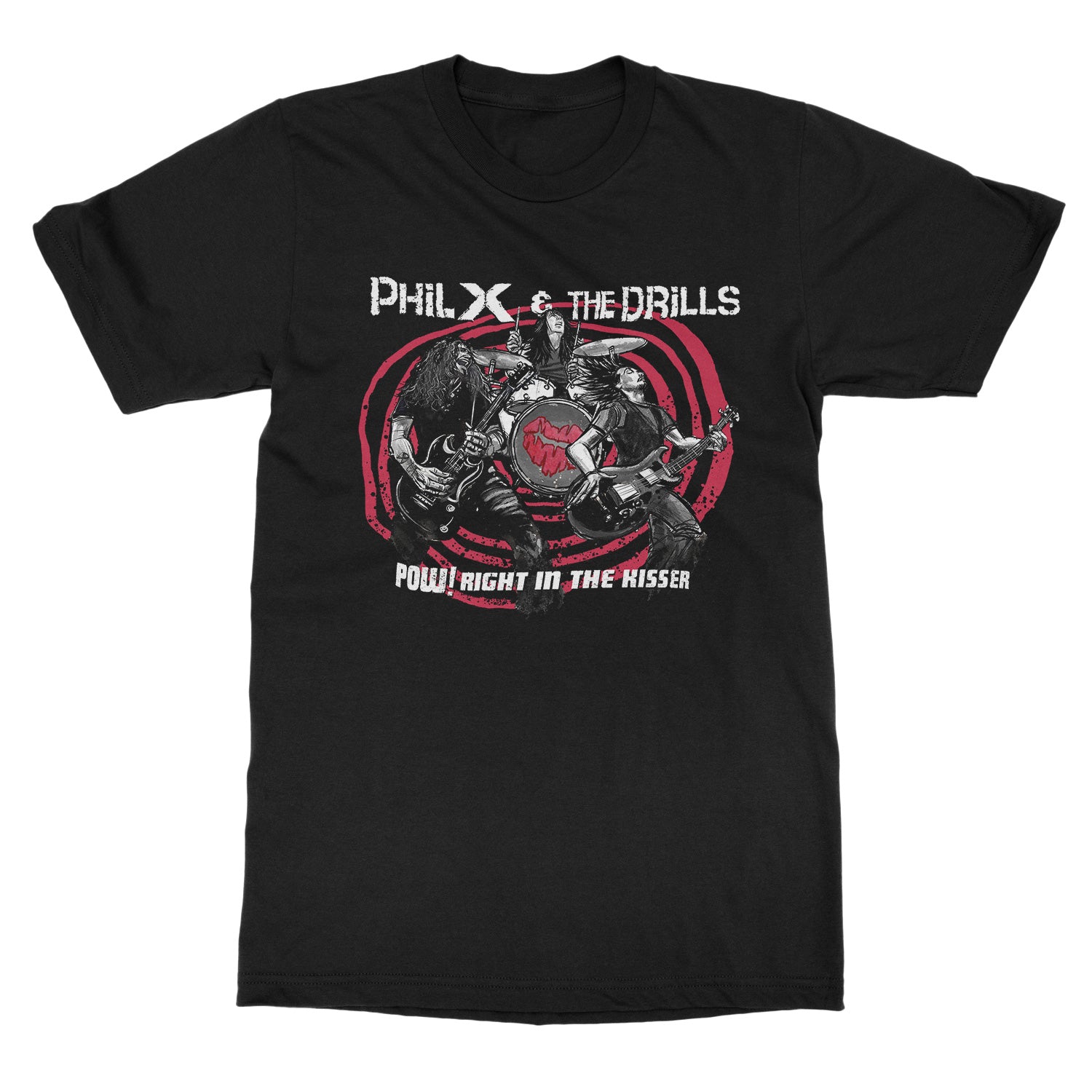 Phil X & The Drills - Pow!! Right In The Kisser - T-Shirt