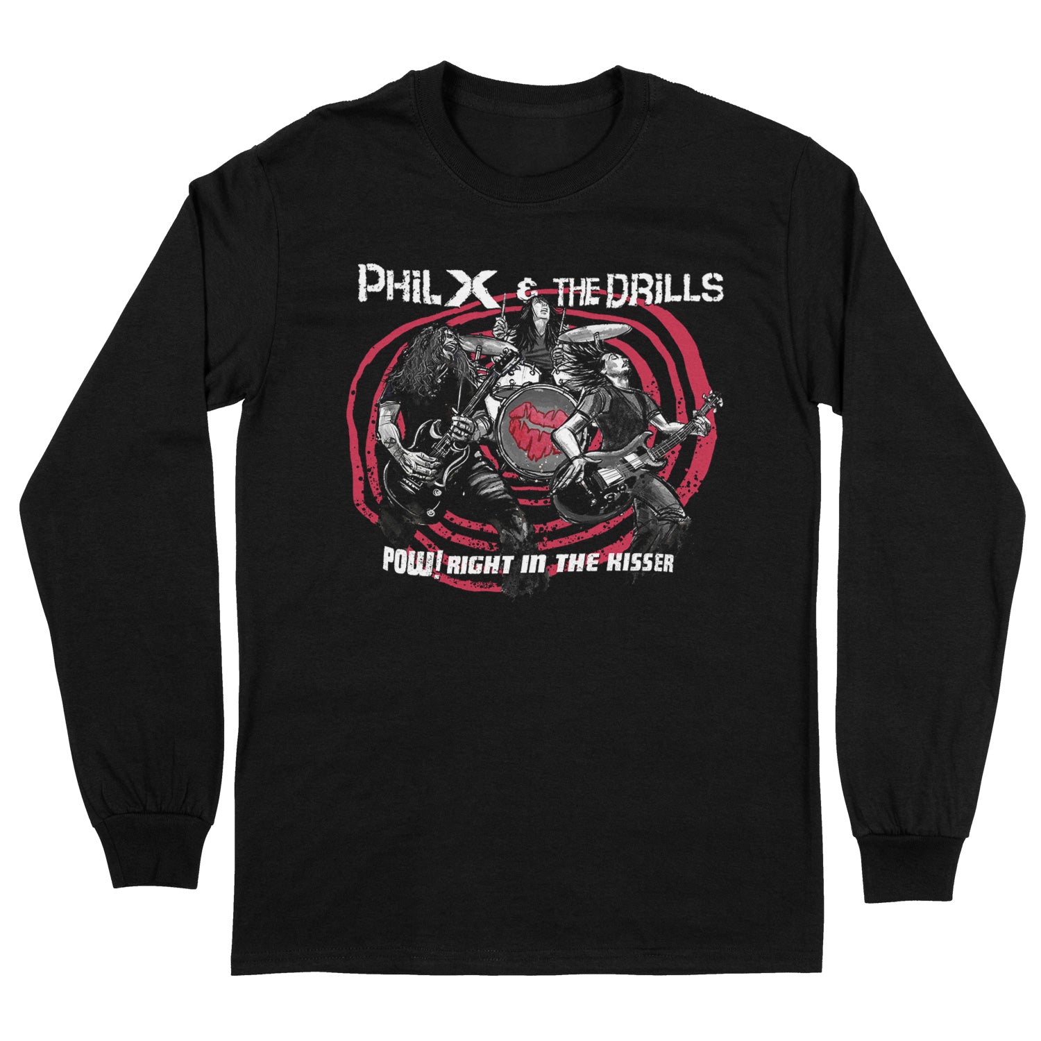 Phil X & The Drills - Pow!! Right In The Kisser - Long Sleeve